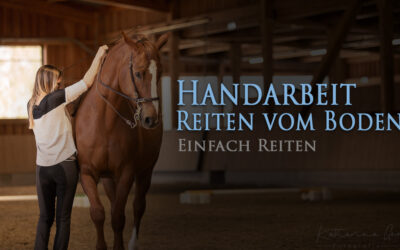 Handarbeit – oder Reiten vom Boden